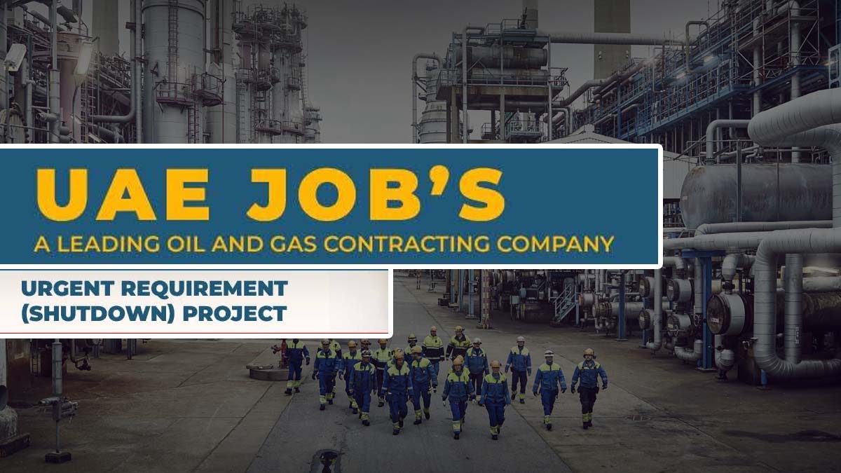 Urgent Hiring for UAE Shutdown Project | Free Recruitment | Walk-in-Interview