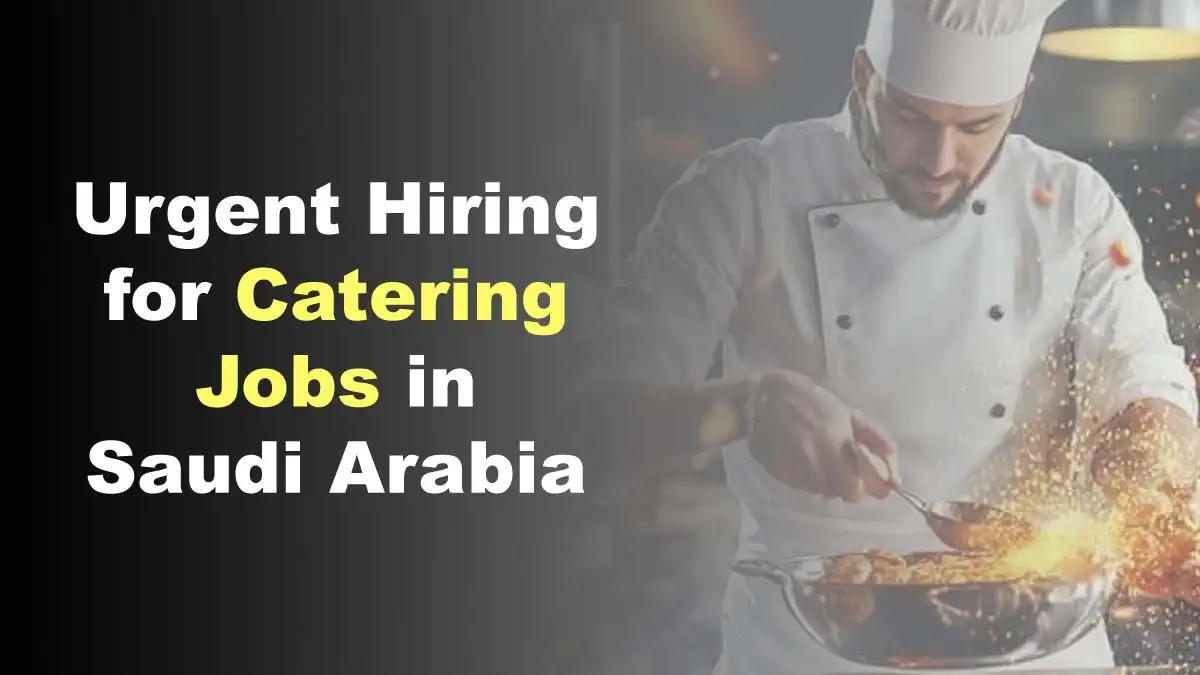 Industrial Catering Jobs Saudi Arabia 2025