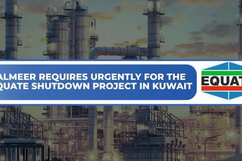 Urgent Hiring for Kuwait – Equate Shutdown Project | Walk-In Interview in Mumbai